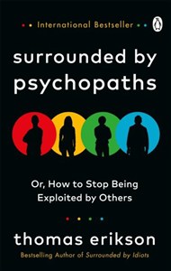Obrazek Surrounded by Psychopaths or, How to Stop Being Exploited by Others