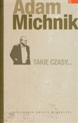 Książka : Takie czas... - Adam Michnik