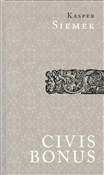 Civis Bonu... - Kasper Siemek -  polnische Bücher