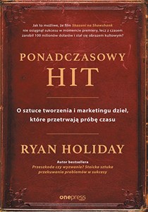 Bild von Ponadczasowy hit O sztuce tworzenia i marketingu dzieł, które przetrwają próbę czasu