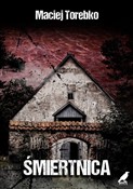 Polska książka : Śmiertnica... - Maciej Torebko