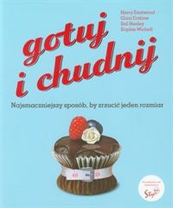 Obrazek Gotuj i chudnij Najsmaczniejszy sposób, by zrzucić jeden rozmiar
