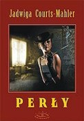 Zobacz : Perły - Jadwiga Courts-Mahler