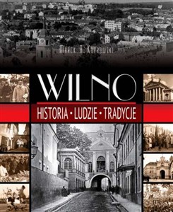 Obrazek Wilno Historia. Ludzie. Tradycje