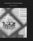 Polska książka : Stare śpie... - Andrzej Sosnowski