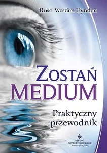 Obrazek Zostań medium Praktyczny przewodnik