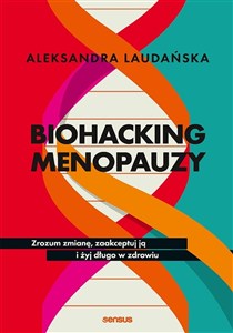 Bild von Biohacking menopauzy. Zrozum zmianę, zaakceptuj ją i żyj długo w zdrowiu