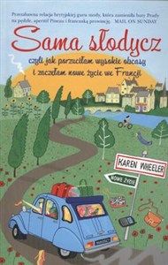 Bild von Sama słodycz czyli jak porzuciłam wysokie obcasy i zaczęłam nowe życie we Francji