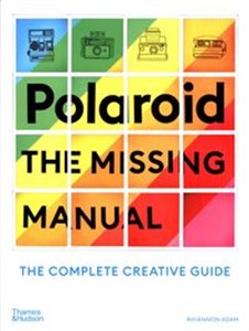 Bild von Polaroid The Missing Manual The Complete Creative Guide