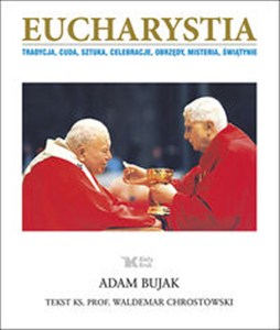 Bild von Eucharystia Tradycja, cuda, sztuka, celebracje, obrzędy, misteria, świątynie
