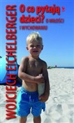 O co pytaj... - Wojciech Eichelberger -  polnische Bücher