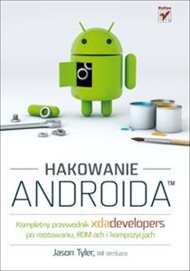Obrazek Hakowanie Androida Kompletny przewodnik XDA Developers po rootowaniu, ROM-ach i kompozycjach
