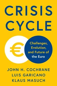 Bild von Crisis Cycle. Challenges, Evolution, and Future of the Euro
