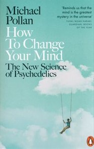 Obrazek How to Change Your Mind The New Science of Psychedelics