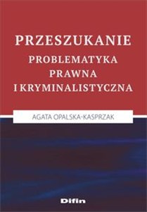 Obrazek Przeszukanie Problematyka prawna i kryminalistyczna