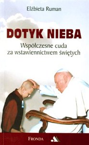 Bild von Dotyk nieba Współczesne cuda za wstawiennictwem świętych