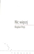 Polska książka : Nic więcej... - Bogdan Prejs