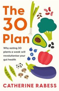 Bild von The 30 Plan Why eating 30 plants a week will revolutionise your gut health