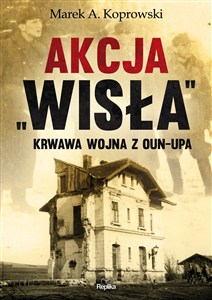 Bild von Akcja „Wisła” Krwawa wojna z OUN-UPA