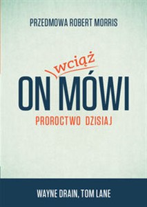 Obrazek On wciąż mówi Proroctwo dzisiaj