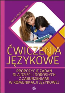Bild von Ćwiczenia językowe Propozycje zadań dla dzieci i dorosłych z zaburzeniami w komunikacji językowej