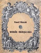 Książka : Wokół Okrą... - Paweł Waszak