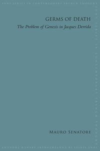 Bild von Germs of Death The Problem of Genesis in Jacques Derrida