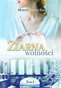 Książka : Ziarna wol... - Marcin Chyczewski