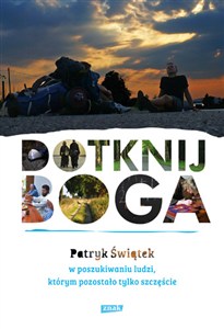 Bild von Dotknij Boga W poszukiwaniu ludzi którym pozostało tylko szczęście