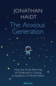 Obrazek The Anxious Generation How the Great Rewiring of Childhood Is Causing an Epidemic of Mental Illness