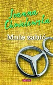 Mnie zabić... - Joanna Chmielewska -  Książka z wysyłką do Niemiec 