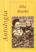 Dla Matki ... - Marta Hydzik-Żmuda, Andrzej Żmuda -  fremdsprachige bücher polnisch 