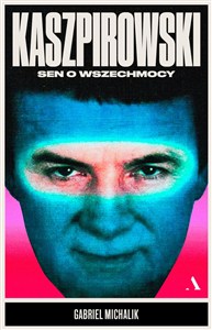 Obrazek Kaszpirowski Sen o wszechmocy