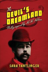 Obrazek The Devil's Dreamland Poetry Inspired by H.H. Holmes