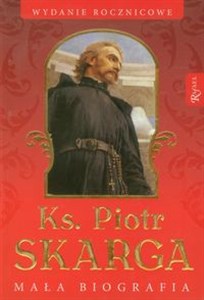 Bild von Ks Piotr Skarga Mała biografia. Wydanie rocznicowe