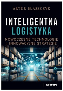 Obrazek Inteligentna logistyka Nowoczesne technologie i innowacyjne strategie