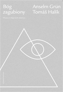 Obrazek Bóg zagubiony Wiara w objęciach niewiary