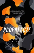 Podpalacze... - R. O. Kwon - buch auf polnisch 