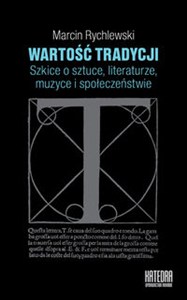 Bild von Wartość tradycji Szkice o sztuce, literaturze, muzyce i społeczeństwie