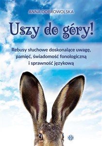 Bild von Uszy do góry! Rebusy słuchowe doskonalące uwagę, pamięć, świadomość fonologiczną i sprawność językową