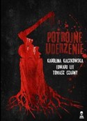 Potrójne u... - Karolina Kaczkowska, Edward Lee, Tomasz Czarny -  Książka z wysyłką do Niemiec 