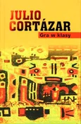 Gra w klas... - Julio Cortazar -  Polnische Buchandlung 