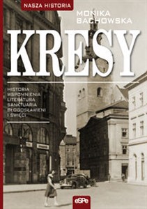 Bild von Kresy Historia, wspomnienia, literatura, sanktuaria, błogosławieni i święci