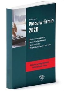 Bild von Płace w firmie 2020 Zmiany w przepisach, Instrukcje i zestawienia, Listy kontrolne, Przykłady liczbowe i listy płac