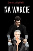 Na Warcie - Dariusz Lipiński - buch auf polnisch 
