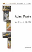 Na białą b... - Adam Papée - buch auf polnisch 