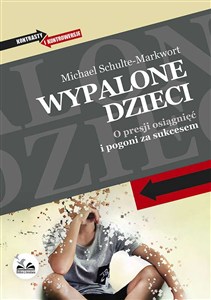 Obrazek Wypalone dzieci O presji osiągnięć i pogoni za sukcesem