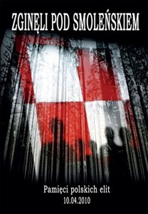 Bild von Zginęli pod Smoleńskiem Pamięci polskich elit 10.04.2010