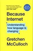 Because In... - Gretchen McCulloch -  fremdsprachige bücher polnisch 