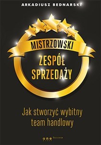 Bild von Mistrzowski zespół sprzedaży Jak stworzyć wybitny team handlowy